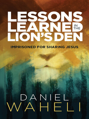 cover image of Lessons Learned in the Lion's Den